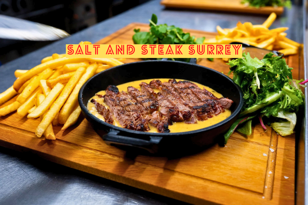 salt and steak surrey